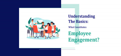 Understanding the Basics: What Constitutes Employee Engagement?